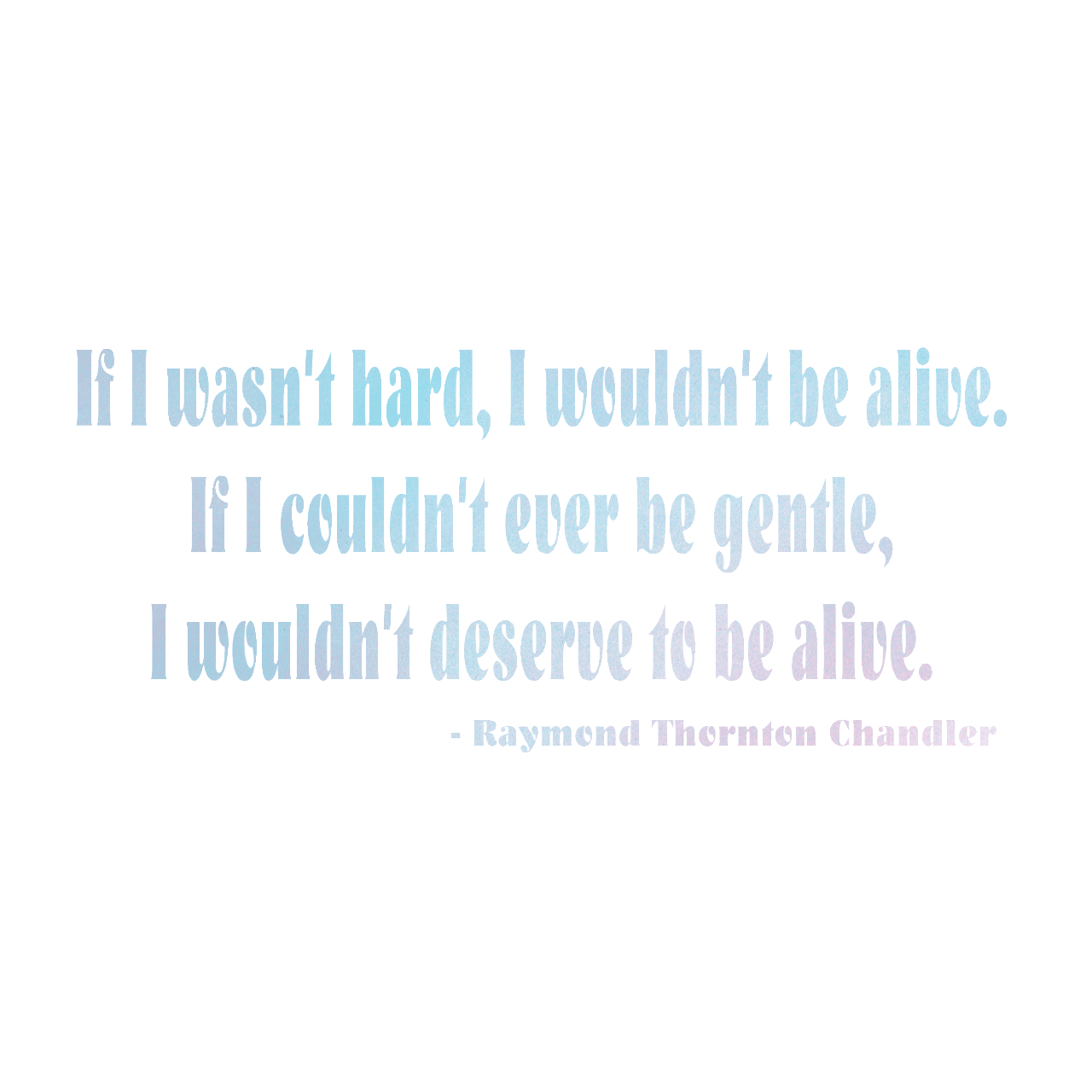 ウォールステッカー 名言 空ピンク 光沢 レイモンド チャンドラー 英字 If I Wasn T Hard I Wouldn T Be Alive If I Couldn T Ever Be Gentle I Wouldn T Deserve To Be Alive スプレーアート Iby アイバイ ウォールステッカー 通販