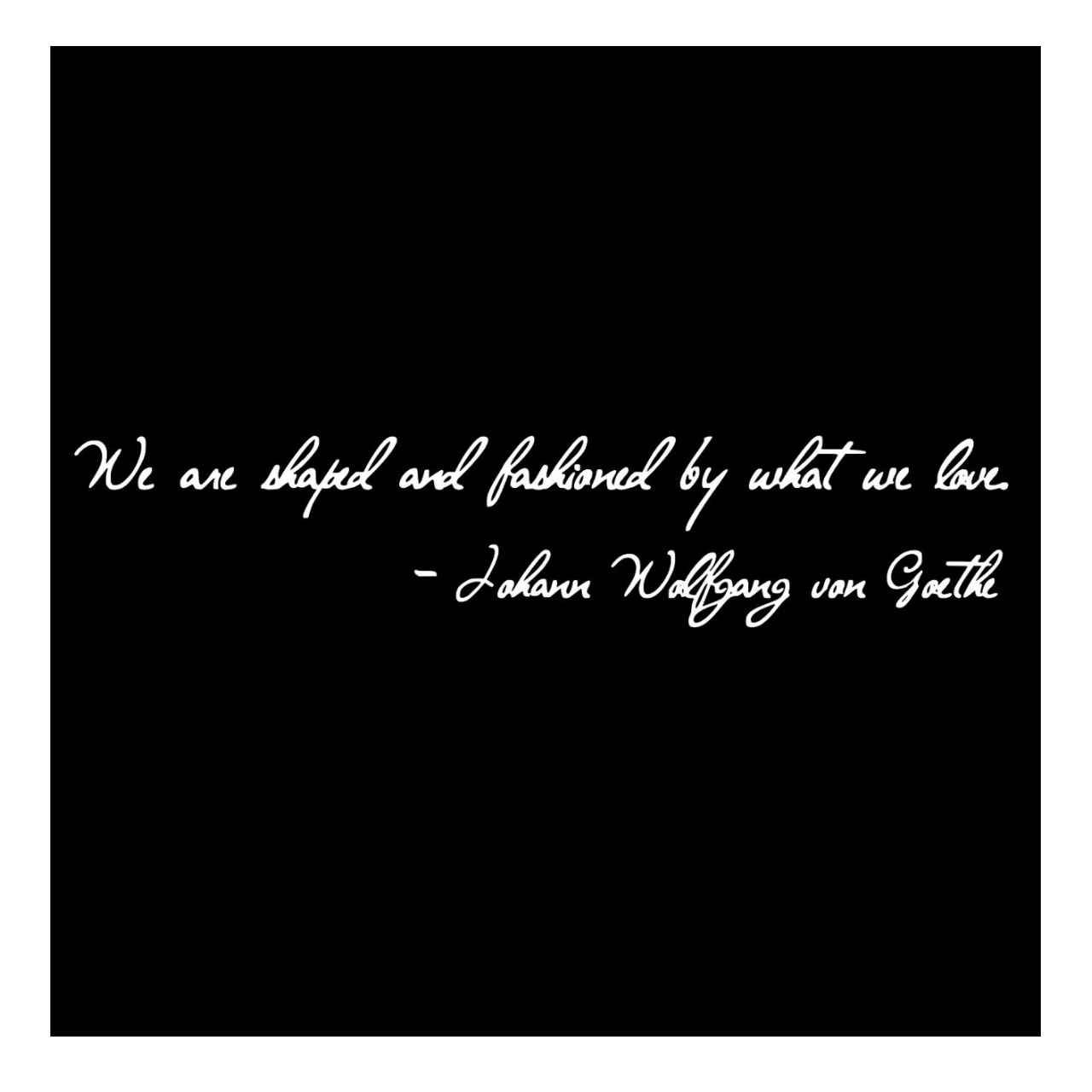 ウォールステッカー 名言 白 マット ゲーテ 英字 We Are Shaped And Fashioned By What We Love Iby アイバイ ウォールステッカー 通販