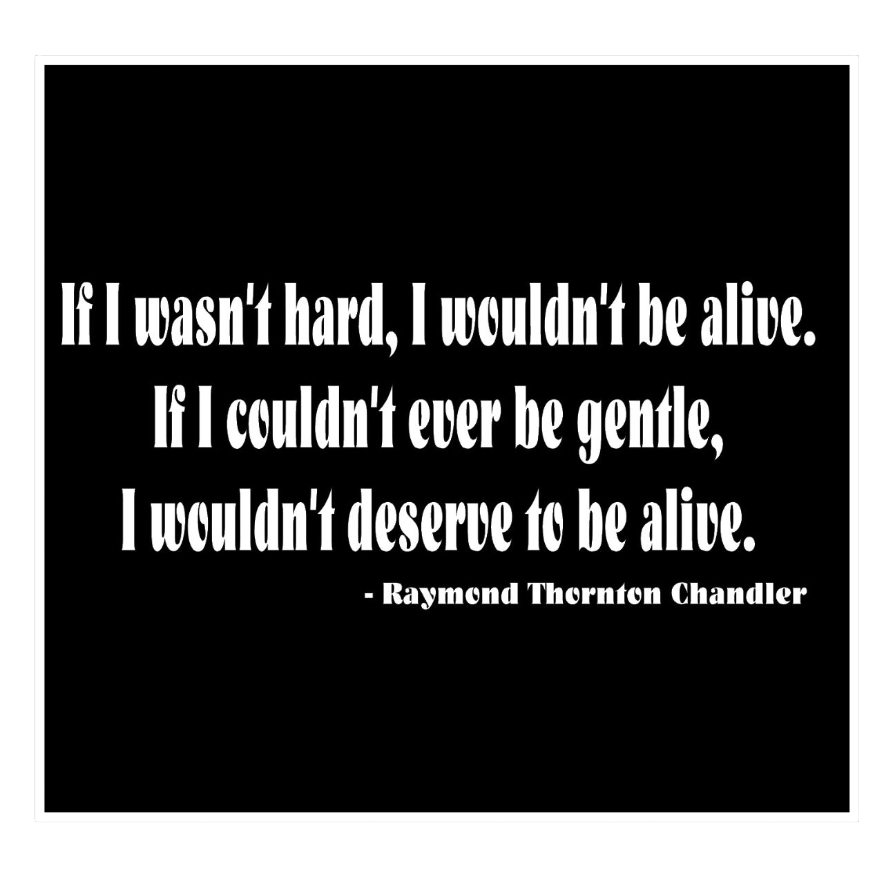 ウォールステッカー 名言 白 光沢 レイモンド チャンドラー 英字 If I Wasn T Hard I Wouldn T Be Alive If I Couldn T Ever Be Gentle I Wouldn T Deserve To Be Alive Iby アイバイ ウォールステッカー 通販