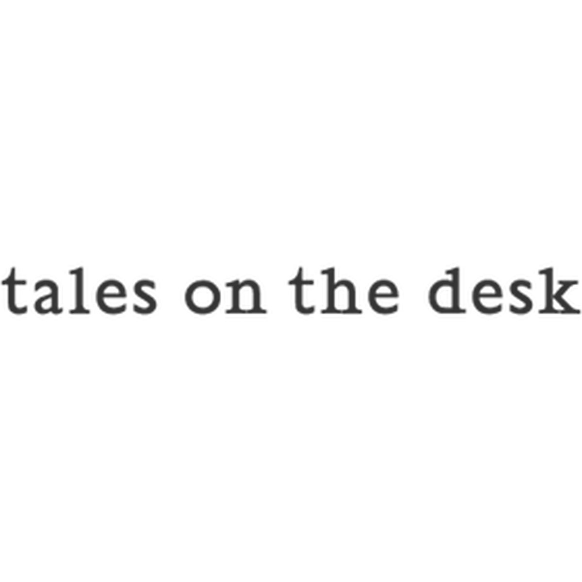 Tales On The Desk