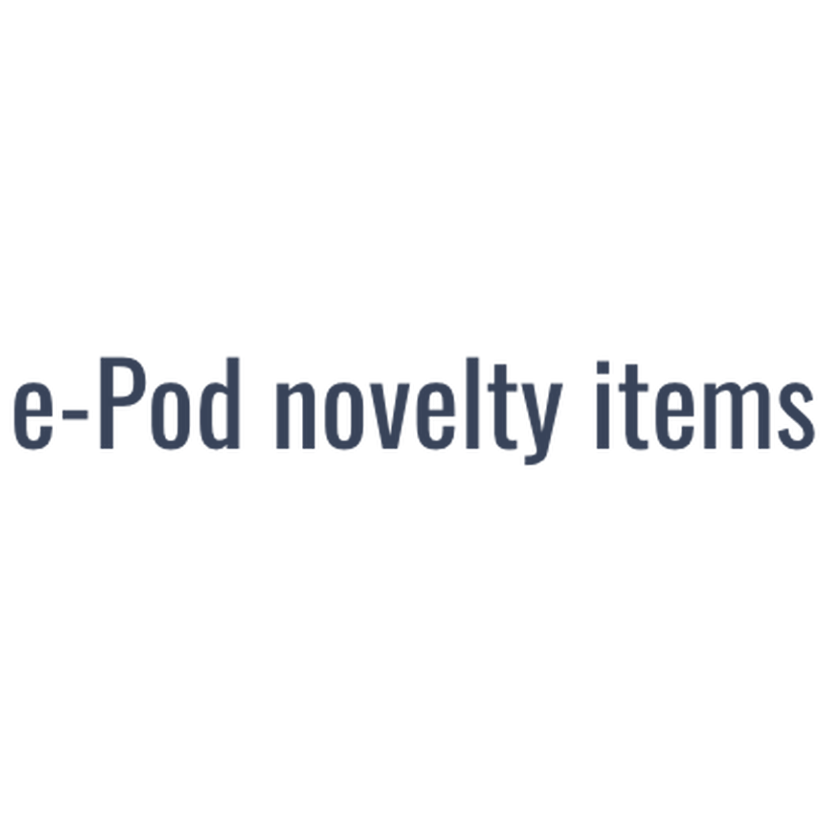 E Pod Products