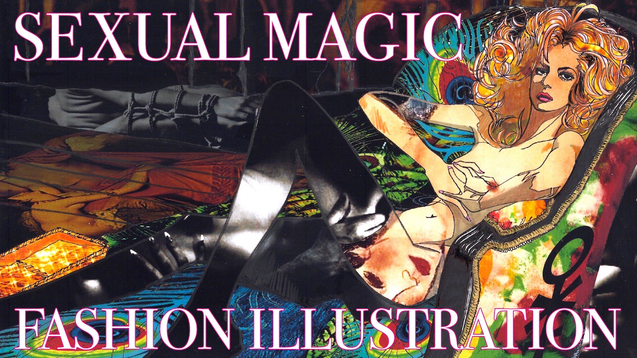 FASHION ILLUSTRATION “ SEXUAL MAGIC ” ‼️【本編 6:24】