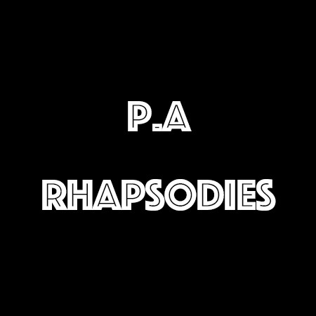 P.A Rhapsodies