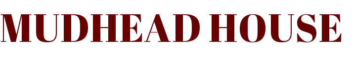 MUDHEAD HOUSE   マッドヘッドハウス