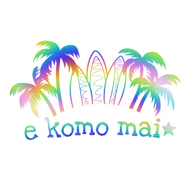 E Komo Mai ｴ ｺﾓ ﾏｲ