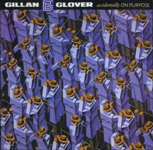 GILLAN & GLOVER - Accidentally on Purpose [CD]