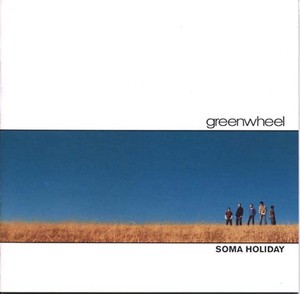 GREENWHEEL - Soma Holiday [CD]