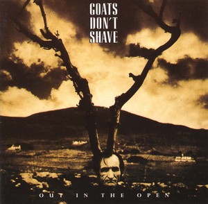 GOATS DON'T SHAVE - Out in the Open [CD]