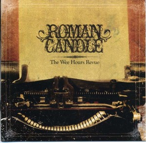 ROMAN CANDLE - The Wee Hours Revue [CD]