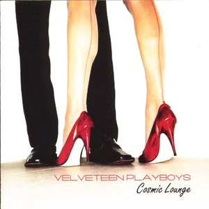 VELVETEEN PLAYBOYS - Cosmic Lounge [CD]
