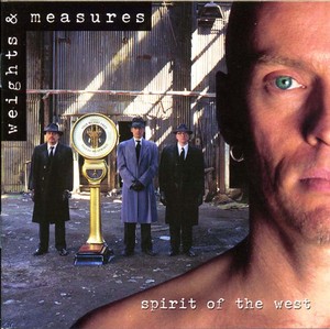 SPIRIT OF THE WEST - Weights and Measures [CD]