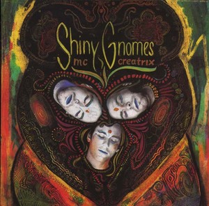 SHINY GNOMES - MC Creatrix [CD]