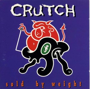CRUTCH - Sold By Weight [CD]