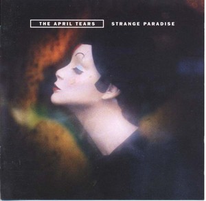 The APRIL TEARS - Strange Paradise [CD]