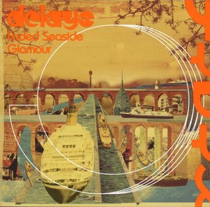 DELAYS - Faded Seaside Glamour [CD]