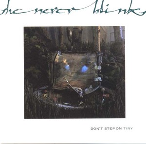 SHE NEVER BLINKS - Don't Step on Tiny [CD]