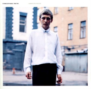 UNBELIEVABLE TRUTH - Sorrythankyou [CD]