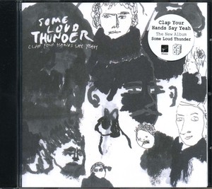 CLAP YOUR HANDS SAY YEAH - Some Loud Thunder [CD]