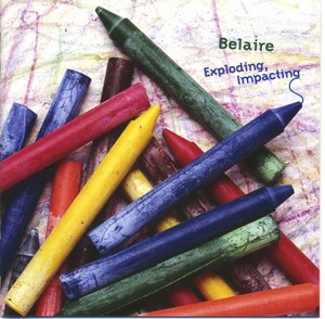 BELAIRE - Exploding, Impacting [CD]