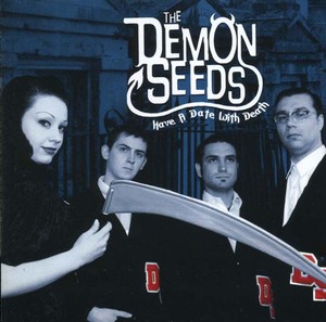 The DEMON SEEDS - Have a Date With Death [CD]