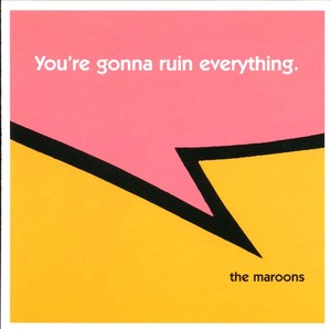 The MAROONS - You're Gonna Ruin Everything [CD]