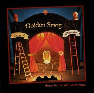 GOLDEN SMOG - Down By The Old Mainstream [CD]