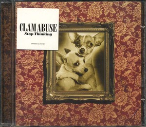 CLAM ABUSE - Stop Thinking [CD]