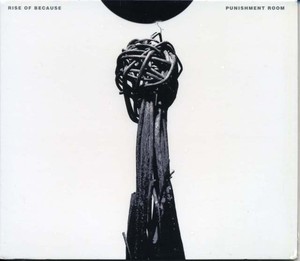 RISE OF BECAUSE - Punishment Room [CD]