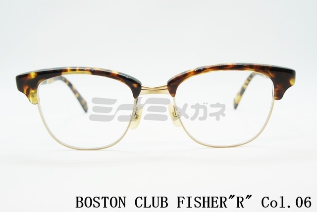 正規取扱店 Boston Club ボストンクラブ Fisher R Col 06 ミナミメガネ