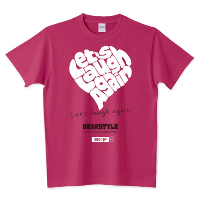 <新サイズ>Let's Laugh Again Tシャツ 「さあ、笑おう!」BEARSTYLE Tシャツ:ホットピンク