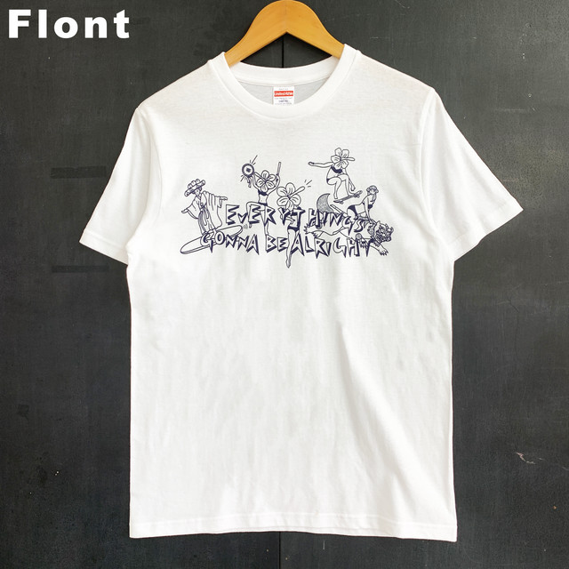 Everything's gonna be all right. Tシャツ【オリジナルTシャツ】