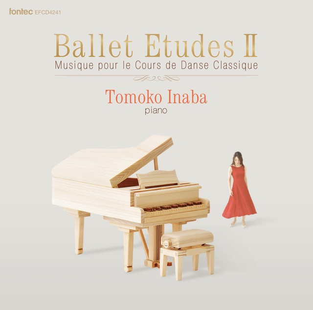 バレエレッスンcd Ballet Etudes Ii 稲葉智子ピアノ フォンテック Fontec Web Shop