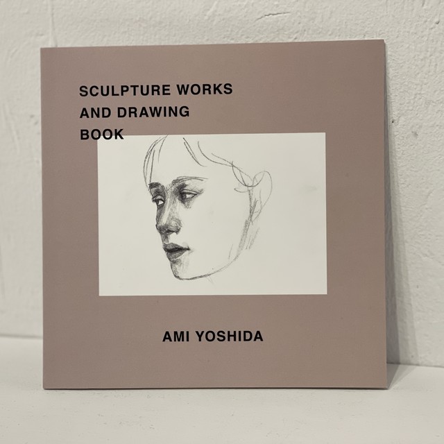 吉田愛美|AMI YOSHIDA『SCULPTURE WORKS AND DRAWING BOOK』