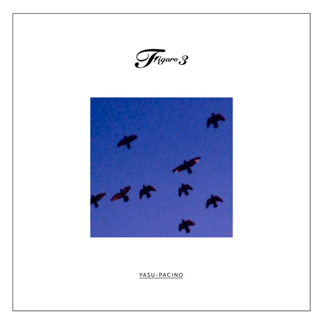 FIGARO 3 (EXTENDED DIGITAL VER.) / YASU-PACINO