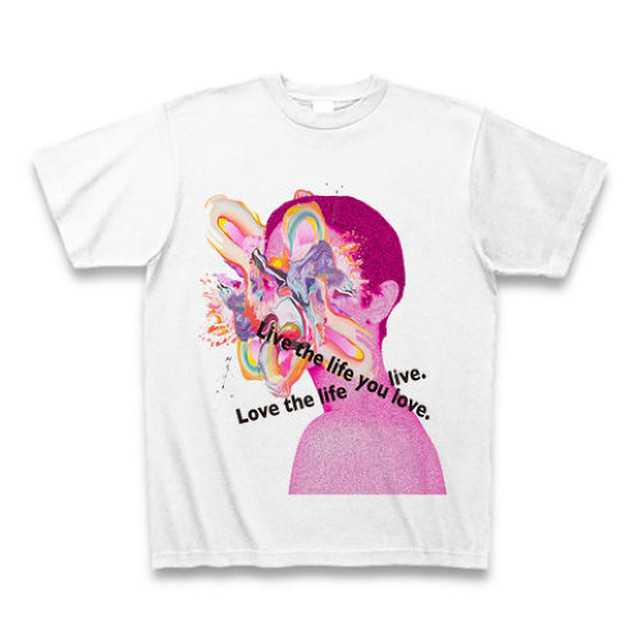 Love The Life You Live Live The Life You Love Tshirt Liia リーア Life Is Art